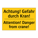 Achtung! Gefahr durch Kran! - Attention! Danger from crane!