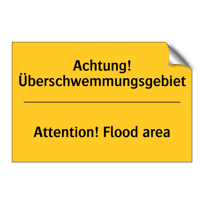 Achtung! Überschwemmungsgebiet - Attention! Flood area