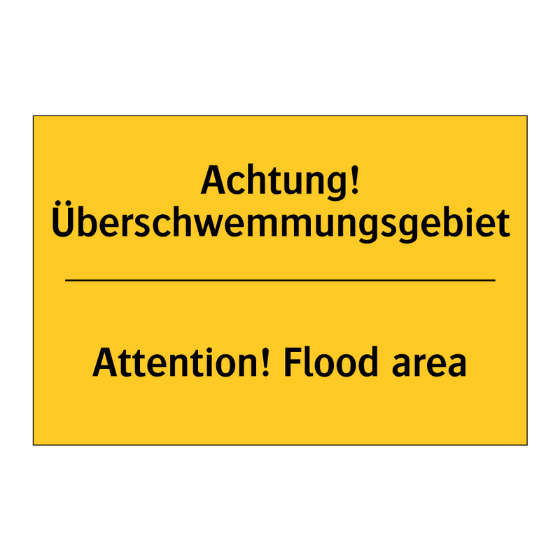 Achtung! Überschwemmungsgebiet - Attention! Flood area