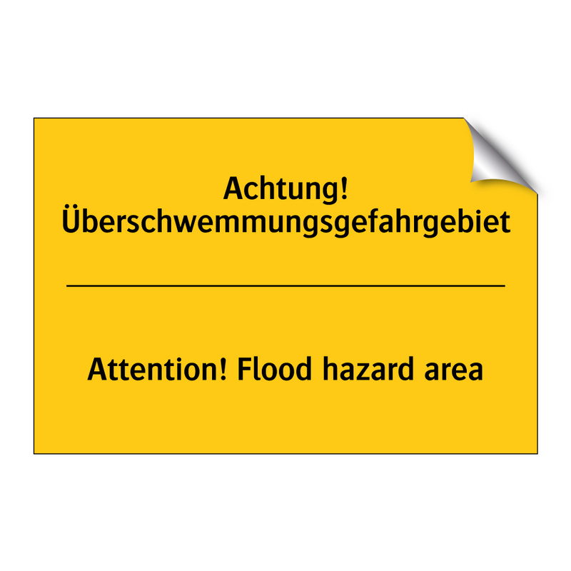 Achtung! Überschwemmungsgefahrgebiet/.../ - Attention! Flood hazard area
