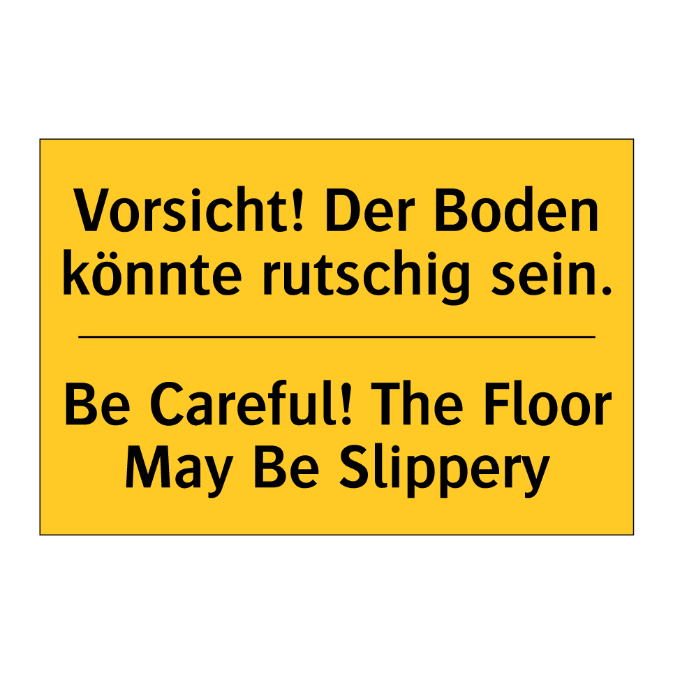 Kauf Vorsicht! Der Boden könnte rutschig /.../ - Be Careful! The Floor ...