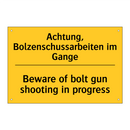 Achtung, Bolzenschussarbeiten /.../ - Beware of bolt gun shooting in /.../