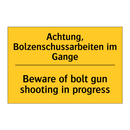 Achtung, Bolzenschussarbeiten /.../ - Beware of bolt gun shooting in /.../