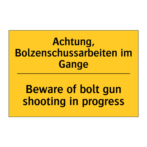 Achtung, Bolzenschussarbeiten /.../ - Beware of bolt gun shooting in /.../