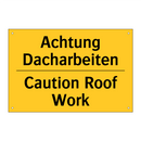 Achtung Dacharbeiten - Caution Roof Work