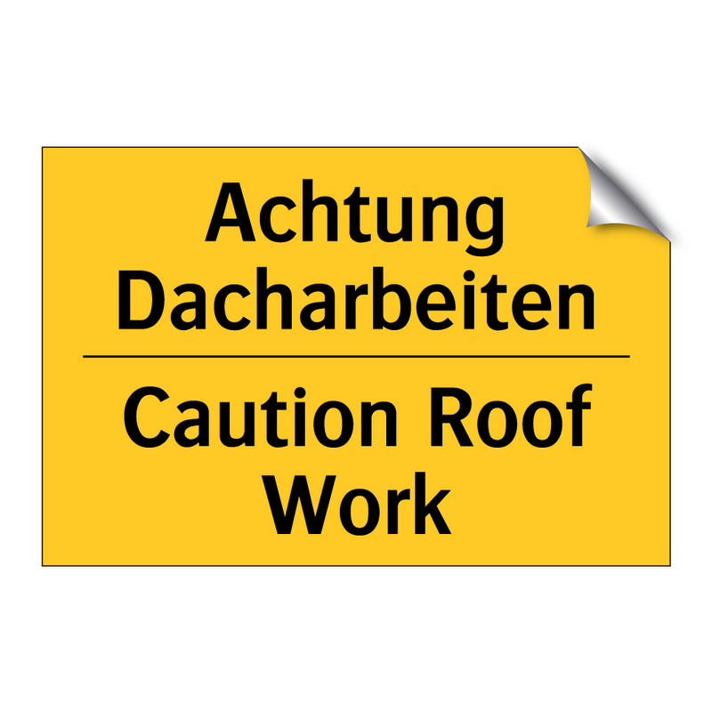 Achtung Dacharbeiten - Caution Roof Work