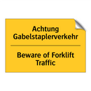 Achtung Gabelstaplerverkehr - Beware of Forklift Traffic