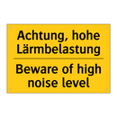 Achtung, hohe Lärmbelastung - Beware of high noise level