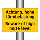 Achtung, hohe Lärmbelastung - Beware of high noise level