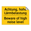 Achtung, hohe Lärmbelastung - Beware of high noise level