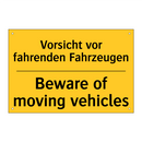 Vorsicht vor fahrenden Fahrzeugen/.../ - Beware of moving vehicles