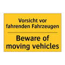 Vorsicht vor fahrenden Fahrzeugen/.../ - Beware of moving vehicles