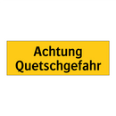 Achtung Quetschgefahr