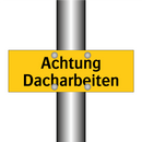 Achtung Dacharbeiten