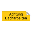 Achtung Dacharbeiten
