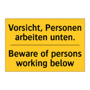Vorsicht, Personen arbeiten unten./.../ - Beware of persons working below/.../