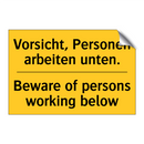 Vorsicht, Personen arbeiten unten./.../ - Beware of persons working below/.../