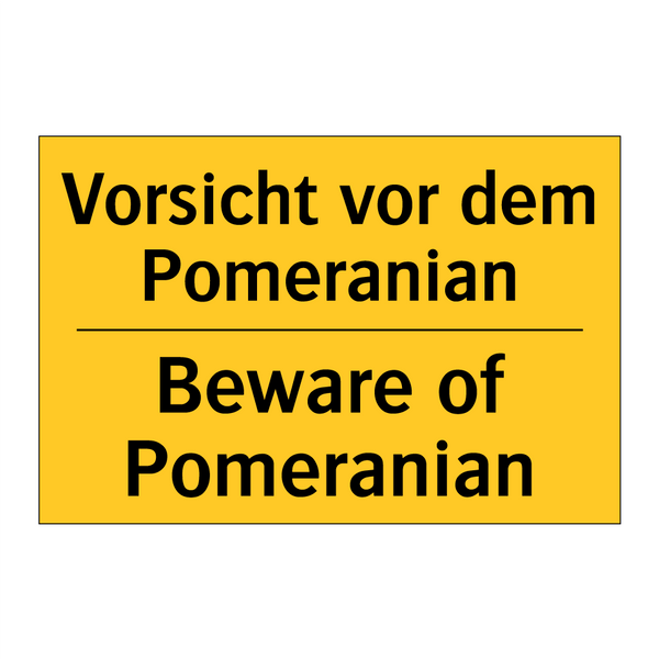 Vorsicht vor dem Pomeranian - Beware of Pomeranian