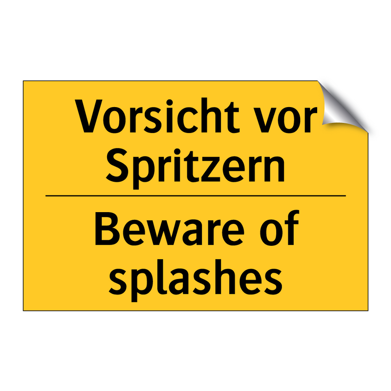 Vorsicht vor Spritzern - Beware of splashes