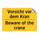 Vorsicht vor dem Kran - Beware of the crane