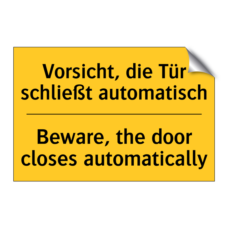 Vorsicht, die Tür schließt automatisch/.../ - Beware, the door closes automatically/.../