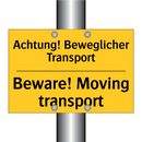 Achtung! Beweglicher Transport - Beware! Moving transport
