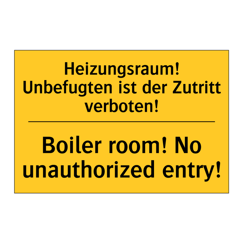 Heizungsraum! Unbefugten ist der /.../ - Boiler room! No unauthorized entry!/.../
