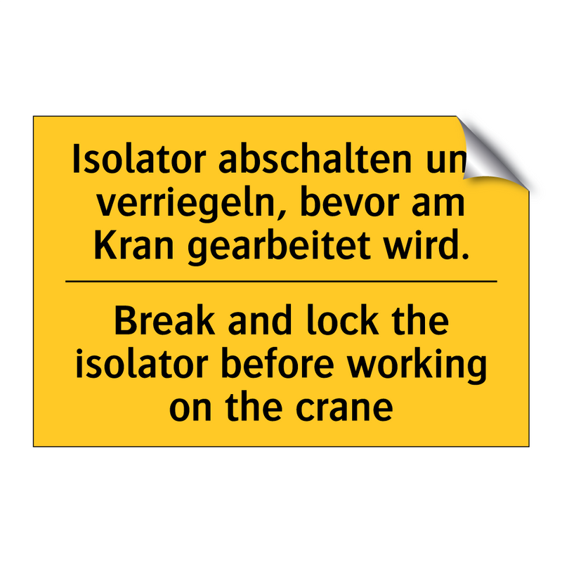 Isolator abschalten und verriegeln, /.../ - Break and lock the isolator before /.../