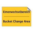 Eimerwechselbereich - Bucket Change Area