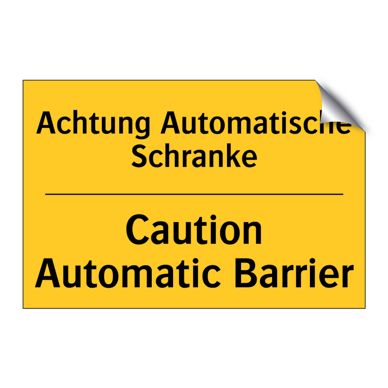 Achtung Automatische Schranke - Caution Automatic Barrier