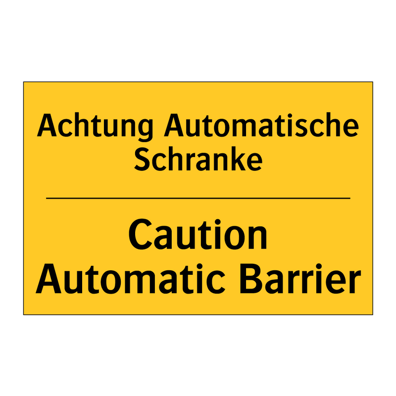 Achtung Automatische Schranke - Caution Automatic Barrier
