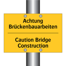 Achtung Brückenbauarbeiten - Caution Bridge Construction