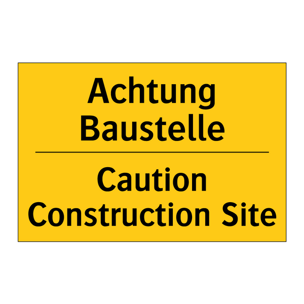 Achtung Baustelle - Caution Construction Site