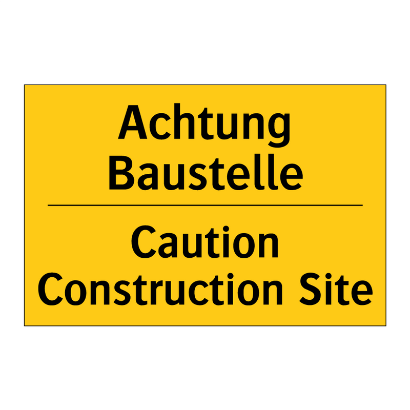 Achtung Baustelle - Caution Construction Site