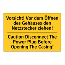 Vorsicht! Vor dem Öffnen des Gehäuses /.../ - Caution Disconnect The Power Plug /.../