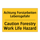 Achtung Forstarbeiten Lebensgefahr/.../ - Caution Forestry Work Life Hazard/.../