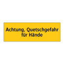 Achtung, Quetschgefahr für Hände