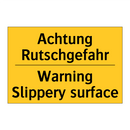Achtung Rutschgefahr - Warning Slippery surface