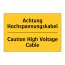 Achtung Hochspannungskabel - Caution High Voltage Cable