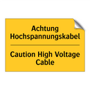 Achtung Hochspannungskabel - Caution High Voltage Cable