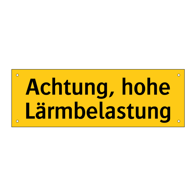 Achtung, hohe Lärmbelastung