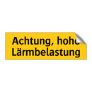 Achtung, hohe Lärmbelastung