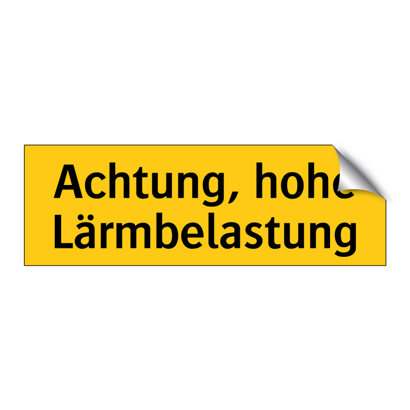 Achtung, hohe Lärmbelastung