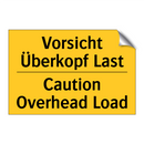 Vorsicht Überkopf Last - Caution Overhead Load