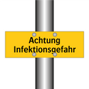 Achtung Infektionsgefahr