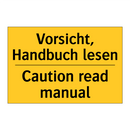 Vorsicht, Handbuch lesen - Caution read manual