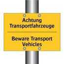 Achtung Transportfahrzeuge - Beware Transport Vehicles