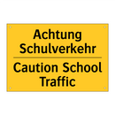 Achtung Schulverkehr - Caution School Traffic