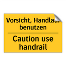 Vorsicht, Handlauf benutzen - Caution use handrail