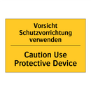 Vorsicht Schutzvorrichtung verwenden/.../ - Caution Use Protective Device